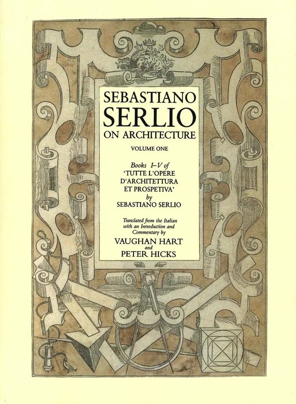 Sebastiano Serlio on Architecture Volume 1: Books I-V of "Tutte l`opere d`architettura et prospetiva" - Image 1