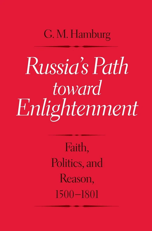 Russia's Path Toward Enlightenment: Faith, Politics, and Reason, 1500-1801