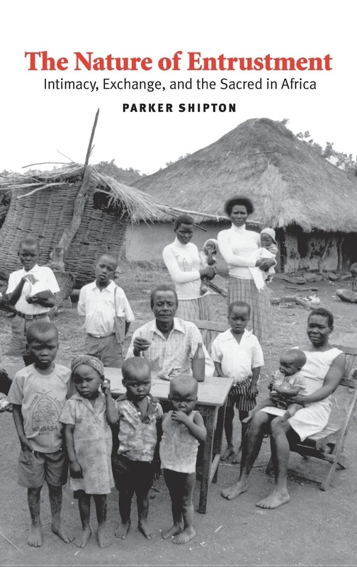 The Nature of Entrustment: Intimacy, Exchange, and the Sacred in Africa (Yale Agrarian Studies) (Yale Agrarian Studies Series) - Image 1