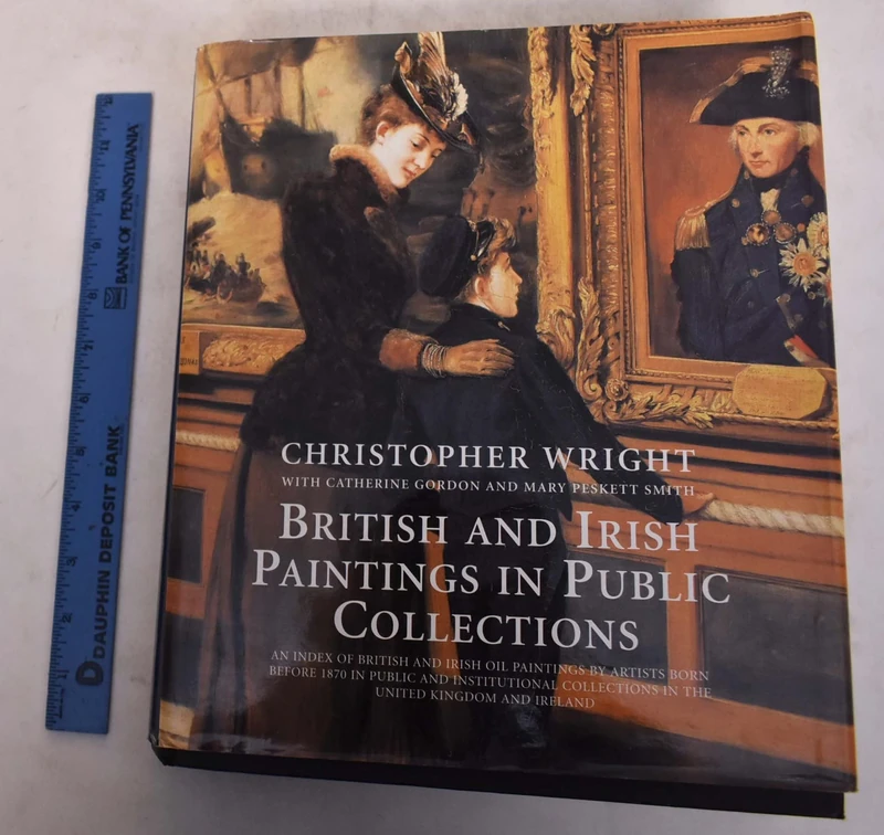British and Irish Paintings in Public Collections – An Index of British and Irish Oil Paintings by Artists Born Before 1870 in Public and Institution ... of Human Rights Institutes series)