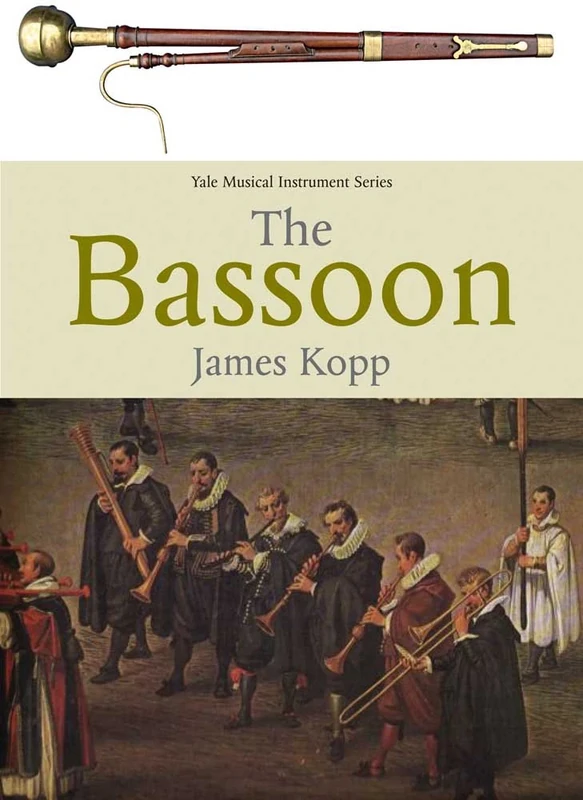 The Bassoon: Yale Musical Instrument Series