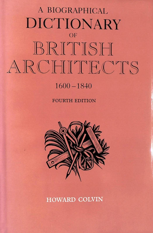 A Biographical Dictionary of British Architects 1600-1840 (Paul Mellon Centre for Studies in British Art)