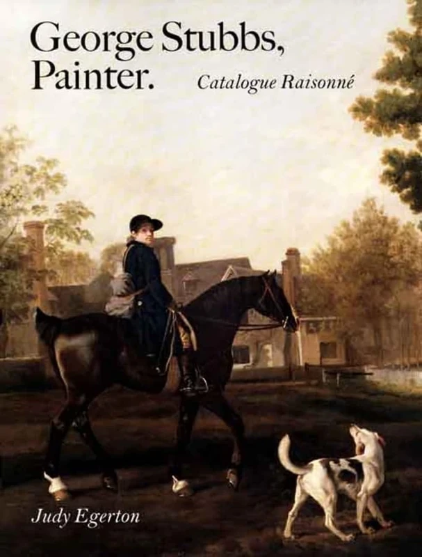 George Stubbs, Painter Catalogue Raisonne (Paul Mellon Centre for Studies in British Art) (The Association of Human Rights Institutes series)