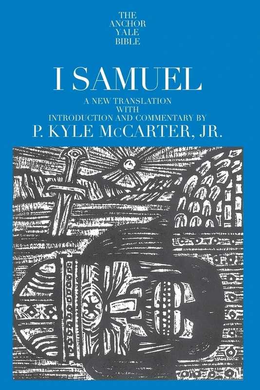 I Samuel (The Anchor Yale Bible Commentaries): A New Translation with Introduction, Notes and Commentary (Anchor Yale Bible (Paper)): 08