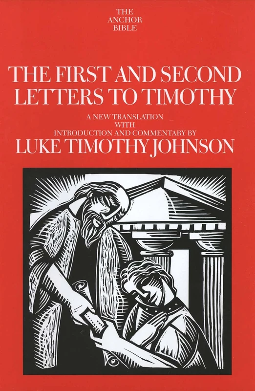The First and Second Letters to Timothy (Anchor Bible Commentaries): Volume 35A (The Anchor Yale Bible Commentaries)