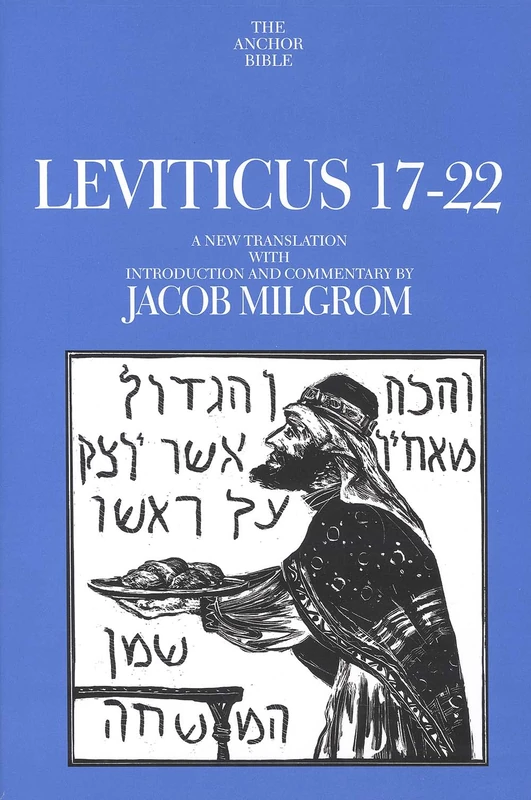 Leviticus 17-22 (Anchor Bible Commentaries): A New Translation with Introduction and Commentary (The Anchor Yale Bible Commentaries)