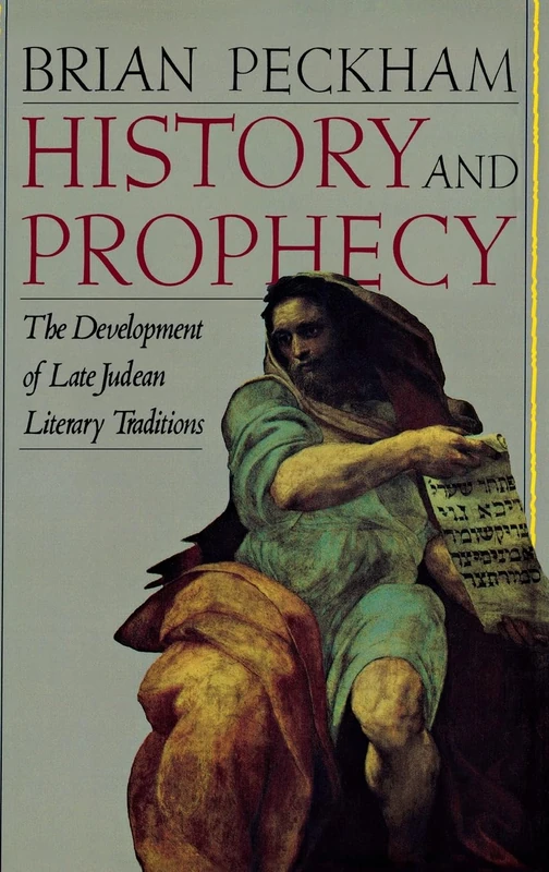 History and Prophecy: The Development of Late Judean Literary Traditions (Anchor Bible Reference) (The Anchor Yale Bible Reference Library)