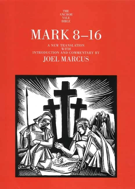 Mark 8-16 (Anchor Yale Bible Commentaries) (Anchor Bible Commentary (YUP))