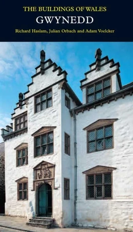 Gwynedd (Pevsner Buildings of Wales): Anglesey, Caernarvonshire and Merioneth (Pevsner Architectural Guides: Buildings of Wales)