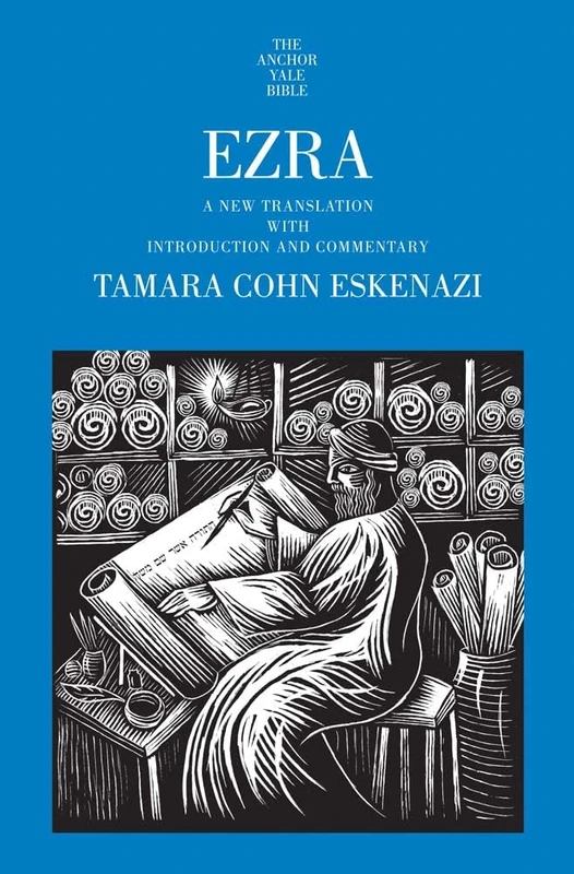Ezra: A New Translation with Introduction and Commentary (The Anchor Yale Bible Commentaries)