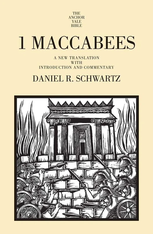 1 Maccabees: A New Translation with Introduction and Commentary (The Anchor Yale Bible Commentaries)