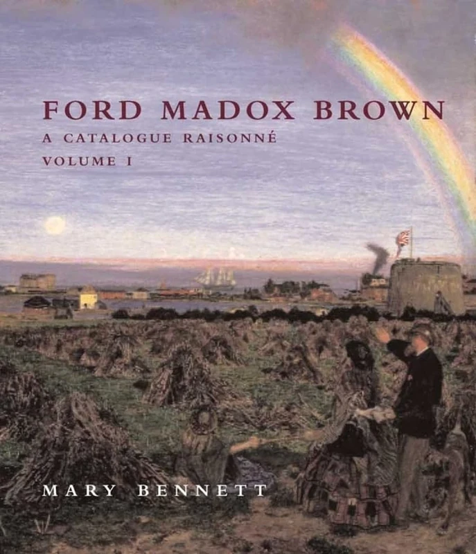 Ford Madox Brown: A Catalogue Raisonne (2 volumes)