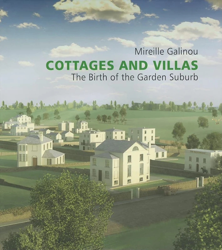 Cottages and Villas: The Birth of the Garden Suburb