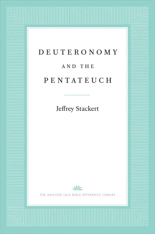 Deuteronomy and the Pentateuch (The Anchor Yale Bible Reference Library)