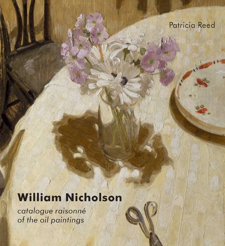 William Nicholson: Catalogue Raisonne of the Oil Paintings (Modern Art Press)