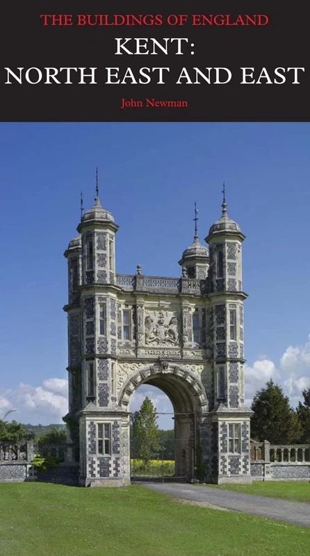 Kent: North East and East (Pevsner Architectural Guides) (Pevsner Architectural Guides: Buildings of England)