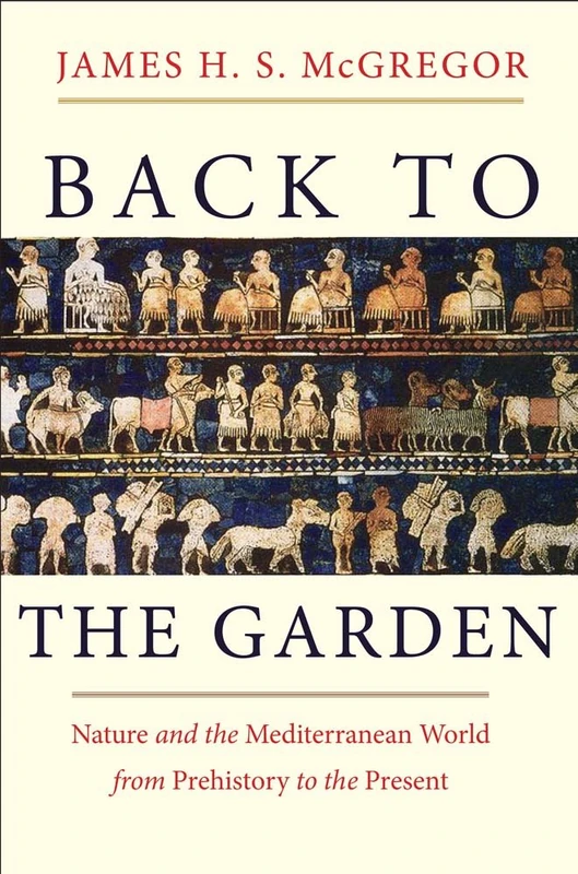 Back to the Garden: Nature and the Mediterranean World from Prehistory to the Present - Image 1