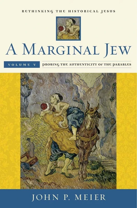A Marginal Jew: Rethinking the Historical Jesus: Probing the Authenticity of the Parables Volume V: 5 (The Anchor Yale Bible Reference Library)