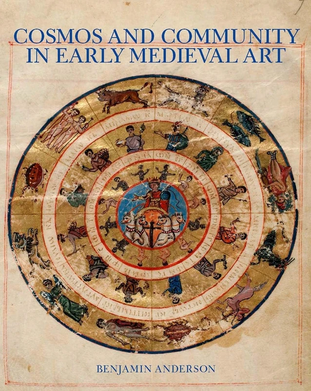 Cosmos and Community in Early Medieval Art