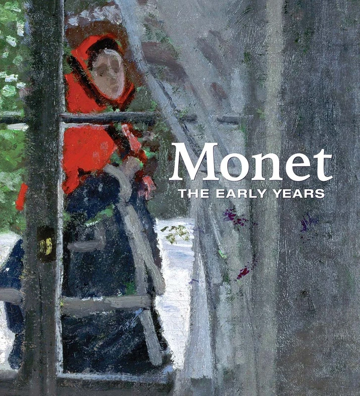 Monet: The Early Years (Kimbell Art Museum Series (Yale))