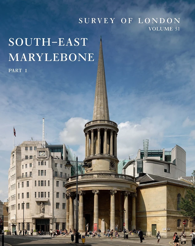 Survey of London: South-East Marylebone: Volumes 51& 52: Volumes 51 and 52