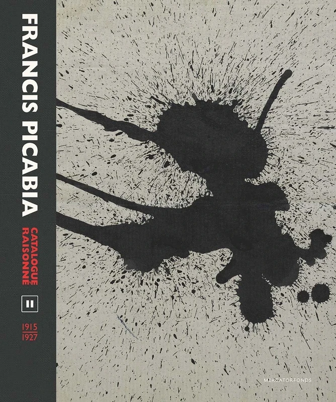 Francis Picabia Catalogue Raisonne: Volume II: (1915-1927) (Agrarian Studies)