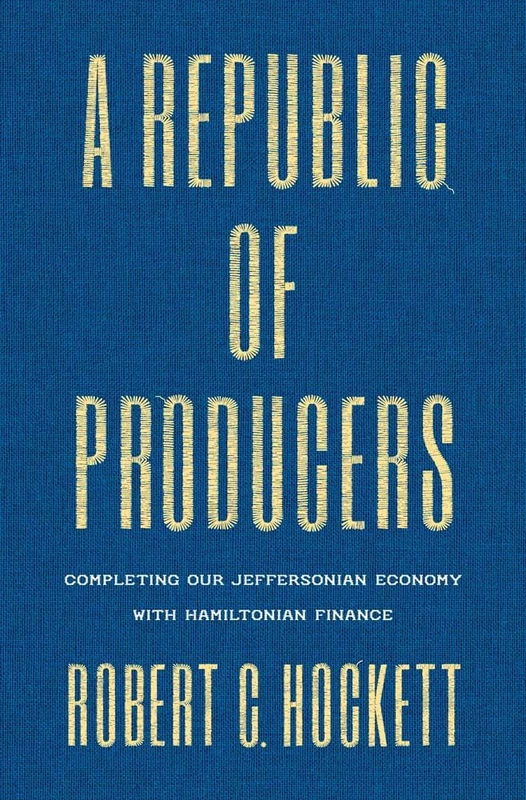 A Republic of Producers: Completing Our Jeffersonian Economy with Hamiltonian Finance - Image 1