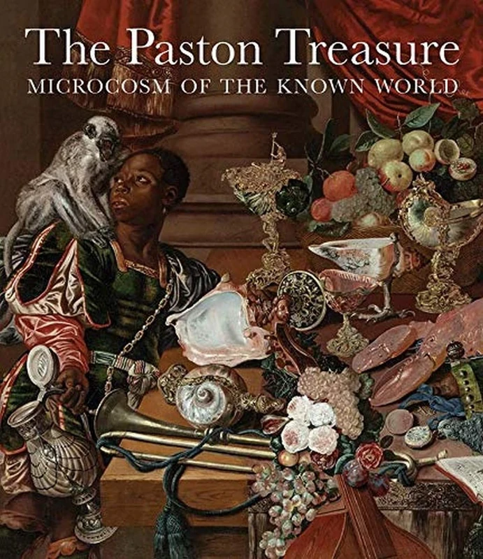 The Paston Treasure: Microcosm of the Known World (Icons of the Luso-Hispanic World)