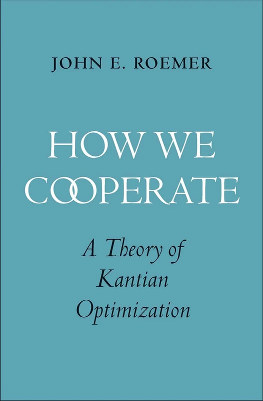 How We Cooperate: A Theory of Kantian Optimization - Image 1