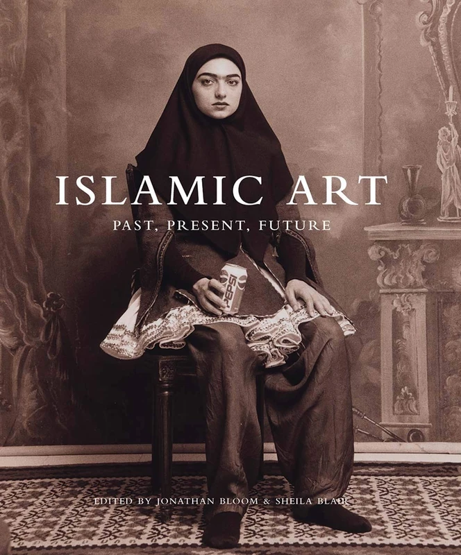 Islamic Art: Past, Present, Future (The Biennial Hamad bin Khalifa Symposium on Islamic Art)