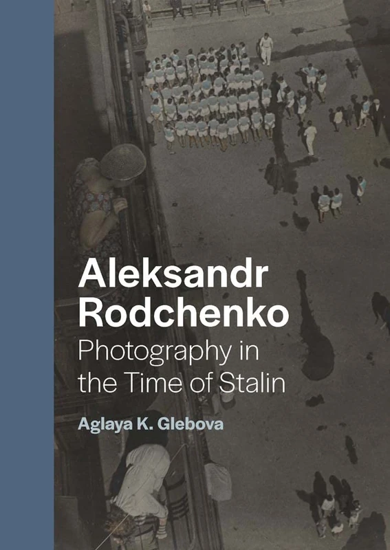 Aleksandr Rodchenko: Photography in the Time of Stalin - Image 1