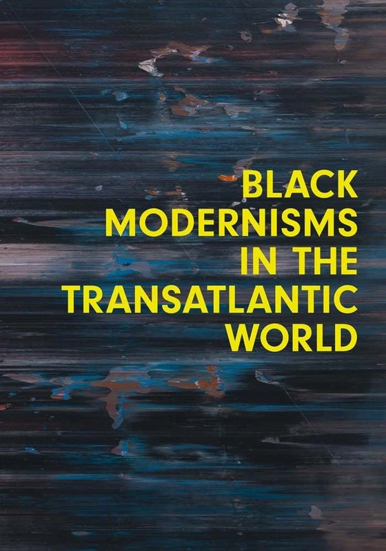 Black Modernisms in the Transatlantic World: Volume 4 (Seminar Papers)