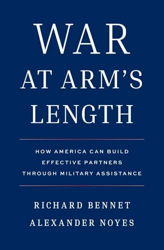 War at Arm's Length: How America Can Build Effective Partners Through Military Assistance