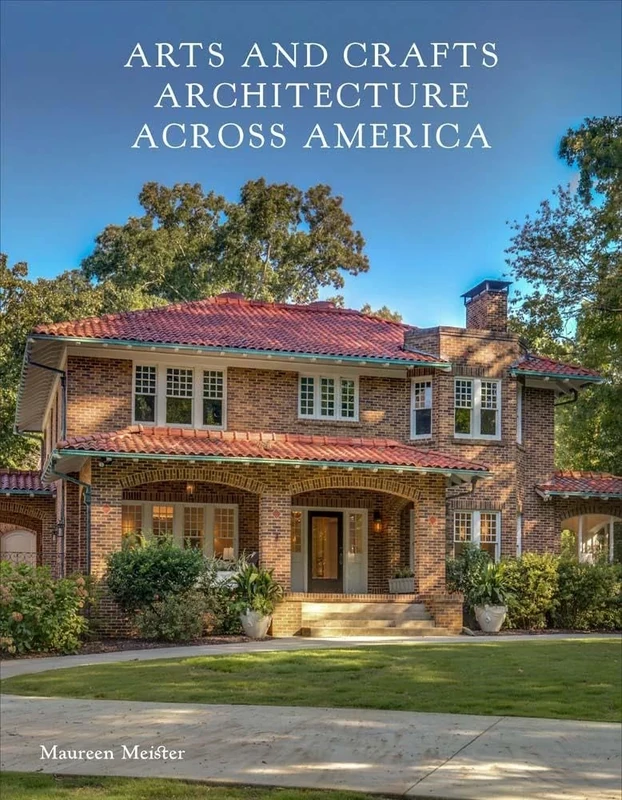 Arts and Crafts Architecture across America
