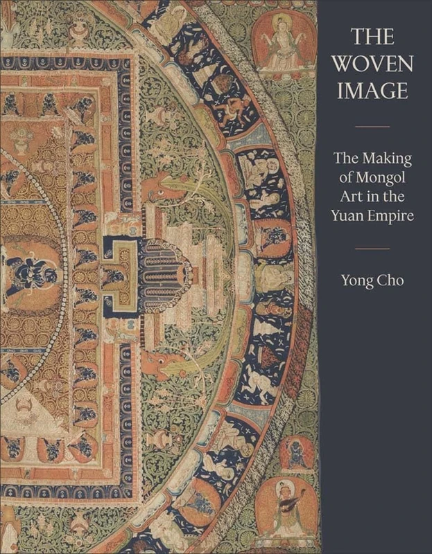 The Woven Image: The Making of Mongol Art in the Yuan Empire - Image 1