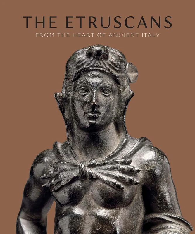 The Etruscans: From the Heart of Ancient Italy