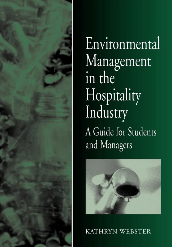 Environmental Management in the Hospitality Industry: A Guide for Students and Managers