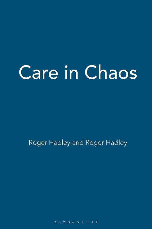 Care in Chaos: Frustration and Challenge in Community Care - Image 1
