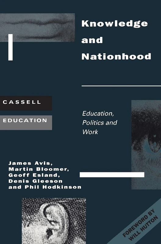 Knowledge and Nationhood: Education, Politics and Work (Cassell education series)