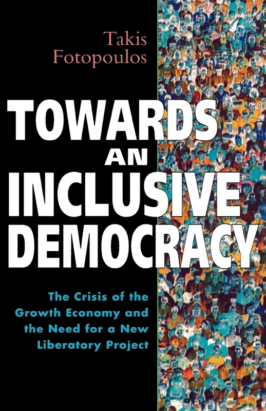 Towards an Inclusive Democracy: The Crisis of the Growth Economy and the Need for a New Liberatory Project - Image 1