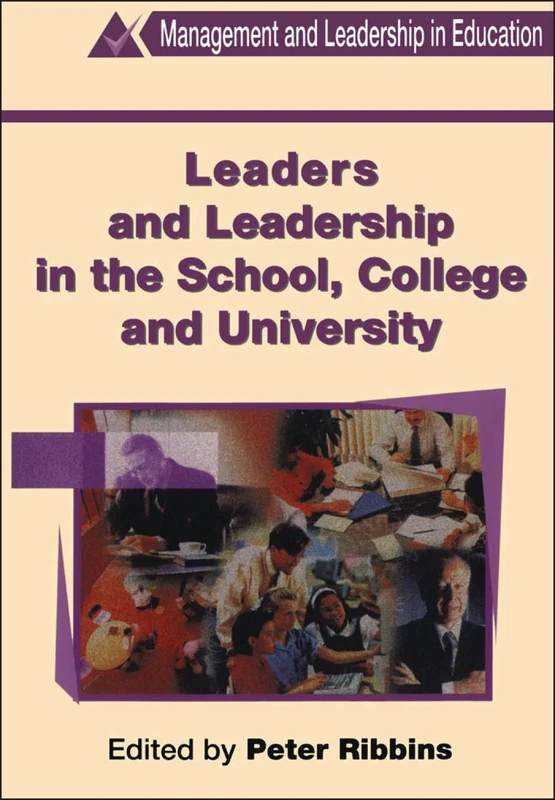 Leaders and Leadership in the Schools, College and University (Management & Leadership in Education S.)