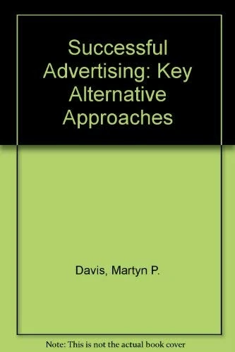 Successful Advertising: Key Alternative Approaches