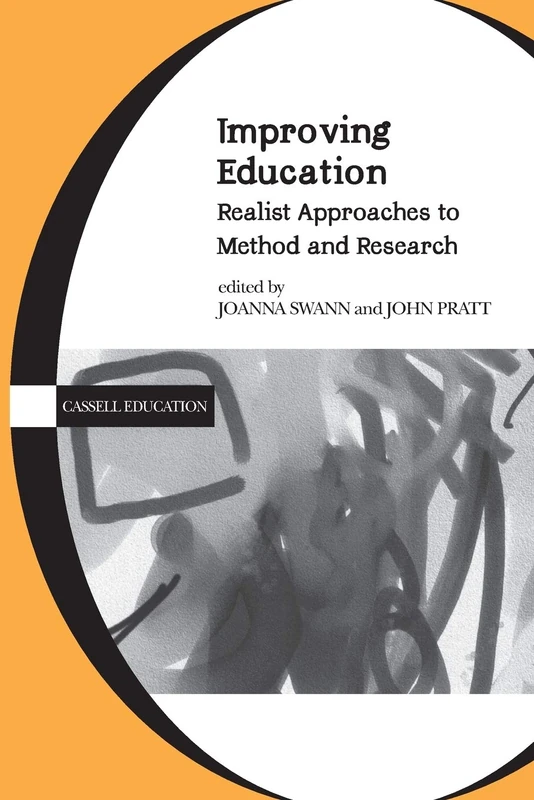 Improving Education: Realist Approaches to Method and Research (Cassell education series)
