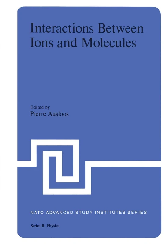 Interaction Between Ions and Molecules: 6 (NATO Science Series B:, 6)