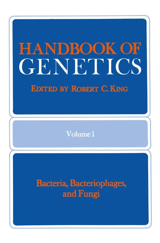 Handbook of Genetics: Volume 1 Bacteria, Bacteriophages, and Fungi