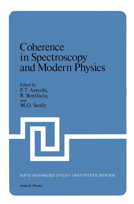 Coherence in Spectroscopy and Modern Physics: 37 (NATO Science Series B:, 37)
