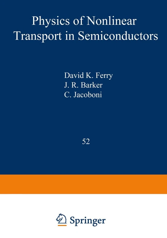 Physics of Nonlinear Transport in Semiconductors: 52 (NATO Science Series B:, 52)