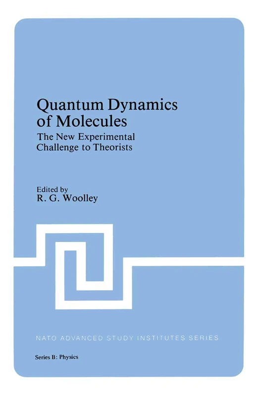 Quantum Dynamics of Molecules: The New Experimental Challenge to Theorists: 57 (Nato ASI Subseries B:, 57)