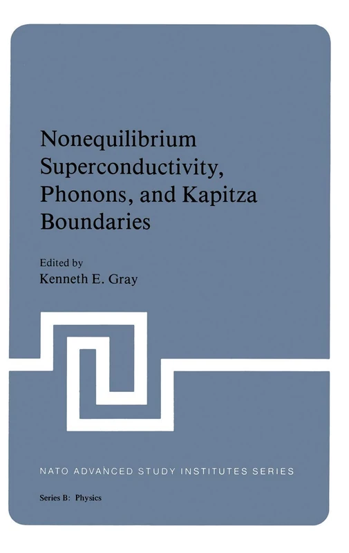 Nonequilibrium Superconductivity, Phonons, and Kapitza Boundaries: 65 (NATO Science Series B:, 65)