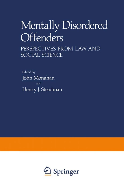 Mentally Disordered Offenders: Perspectives from Law and Social Science: 6 (Perspectives in Law & Psychology, 6)